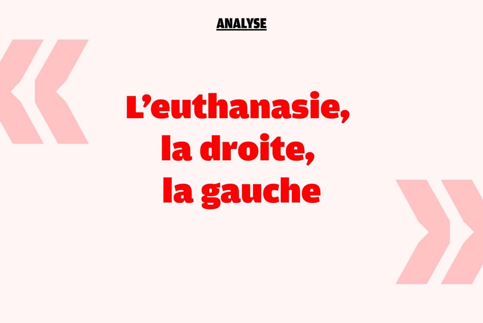Contre l’euthanasie, la droite utilise des arguments de gauche